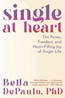 Depaulo, B: Single at Heart - Bella Depaulo - 9781954641280