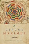 A Circus Maximus - John Anthony McKenna - 9781954744912