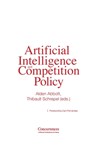 Artificial Intelligence and Competition Policy - Alden Abbott ; Thibault Schrepel - 9781954750425