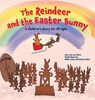 The Reindeer and the Easter Bunny - Jim Olson - 9781954786837