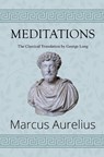 Meditations - The Classical Translation by George Long (Reader's Library Classics) - Marcus Aurelius - 9781954839502