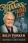 Thanks-Thanks A Lot - John Wooley ; Brett Bingham - 9781954871267