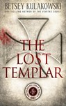 The Lost Templar - Betsey Kulakowski - 9781954871632