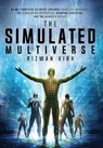 The Simulated Multiverse - Rizwan Virk - 9781954872035