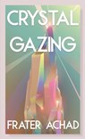 Crystal Gazing (Jabberwoke Pocket Occult) - Frater Achad - 9781954873360