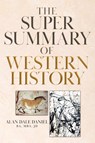 The Super Summary of Western History - Alan Dale Daniel - 9781954941069