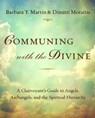 Communing with the Divine - Barbara Y. (Barbara Y. Martin) Martin ; Dimitri (Dimitri Moraitis) Moraitis - 9781954944015
