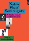 Native Visual Sovereignty - Candice Hopkins - 9781954947115