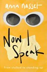 Now I Speak - Anna Nasset - 9781955026864