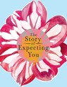 The Story of Expecting You -  - 9781955034098