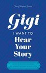 Gigi, I Want to Hear Your Story - Hear Your Story ; Jeffrey Mason - 9781955034982