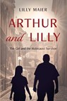 Arthur and Lilly - Lilly Maier - 9781955047302