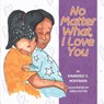 No Matter What, I Love You - Kimberly S Hoffman ; Paul J Hoffman - 9781955088817