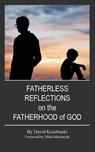 Fatherless Reflections on the Fatherhood of God - David Kosobucki - 9781955088909
