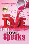 Nabors, A: When Love Pours, Love Speaks - Amanda Nabors - 9781955107525