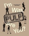 I'm With Pulp, Are You? - Mark Webber - 9781955125703