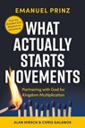 What Actually Starts Movements - Emanuel Prinz ; Alan Hirsch ; Chris Galanos - 9781955142663