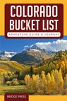 Colorado Bucket List Adventure Guide & Journal - Bridge Press - 9781955149181