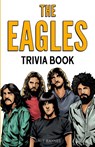 The Eagles Trivia Book - Dale Raynes - 9781955149372