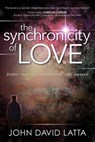 The Synchronicity of Love - John David Latta - 9781955272155