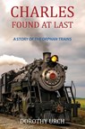 Charles Found at Last - Dorothy Urch - 9781955295338