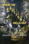 When the Bottom Falls Out - Jim Goodroe - 9781955295376