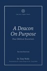A Deacon On Purpose - Tony Wolfe - 9781955295420