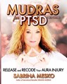 Mudras for PTSD: Release and recode your Aura injury - Sabrina Mesko - 9781955354318