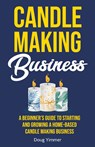 Candle Making Business - Doug Yimmer - 9781955423038