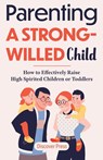 Parenting a Strong-Willed Child - Discover Press - 9781955423076