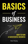 Basics of Business - Dave Young - 9781955423434