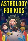 Astrology for Kids - Discover Press - 9781955423526