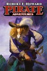 Pirate Adventures - Robert E. Howard - 9781955446105