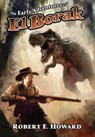 The Early Adventures of El Borak - Robert E. Howard - 9781955446112