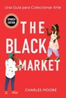 The Black Market - Charles Moore - 9781955496025