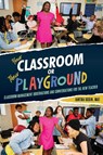 Your Classroom or Their Playground - Iantha Ussin - 9781955579049