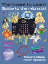 The Invent to Learn Guide to the micro - Pauline Maas ; Peter Heldens - 9781955604079
