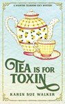 Tea is for Toxin - Karen Sue Walker - 9781955610049