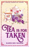 Tea is for Taken - Karen Sue Walker - 9781955610230