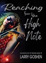 Reaching for the High Note - Larry Goshen - 9781955622820