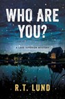 Who Are You? - R T Lund - 9781955656344