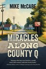 Miracles Along County Q - Mike McCabe - 9781955656849