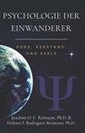 Psychologie der Einwanderer: Herz, Verstand, Und Seele - Joachim O. F. Reimann ; Dolores I. Rodríguez-Reimann - 9781955658133