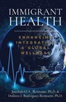 Immigrant Health - Joachim O. F. Reimann ; Dolores I. Rodríguez-Reimann - 9781955658164