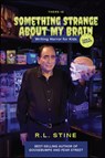 There's Something Strange About My Brain - RL Stine Stine - 9781955690539