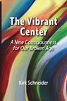 The Vibrant Center - Kirk Schneider - 9781955737753