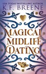 Magical Midlife Dating - K. F. Breene - 9781955757324