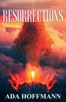 Resurrections - Ada Hoffmann - 9781955765183