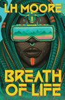 Breath of Life - L H Moore - 9781955765299