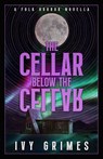 Grimes, I: Cellar Below the Cellar - Ivy Grimes - 9781955765411